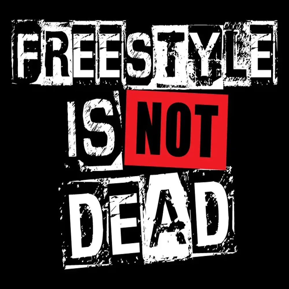 FREESTYLE IS NOT DEAD